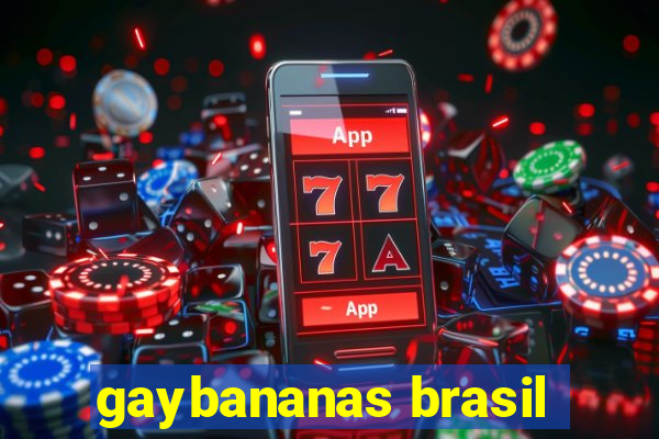 gaybananas brasil